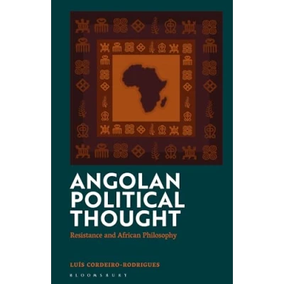Afbeelding van Angolan Political Thought: Resistance and African Philosophy