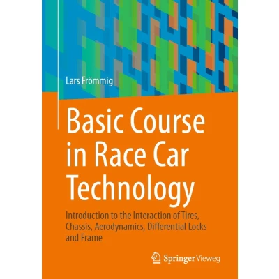 Afbeelding van Basic Course in Race Car Technology: Introduction to the Interaction of Tires, Chassis, Aerodynamics, Differential Locks and Frame: 1