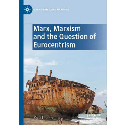 Afbeelding van Marx, Marxism and the Question of Eurocentrism
