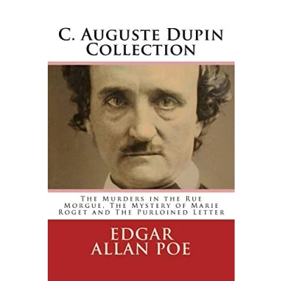 Afbeelding van C. Auguste Dupin Collection (The Murders in The Rue Morgue, Mystery of Marie Roget and Purloined Letter)
