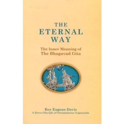 Afbeelding van Eternal Way: The Inner Meaning of Bhagavad Gita