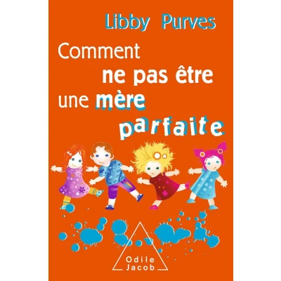 Afbeelding van Comment ne pas être une mère parfaite