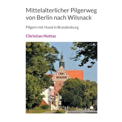 Afbeelding van Mittelalterlicher Pilgerweg von Berlin nach Wilsnack: Pilgern mit Hund in Brandenburg