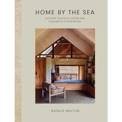 Afbeelding van Home by The Sea: Surf Shacks and Hinterland Hideaways of Byron Bay