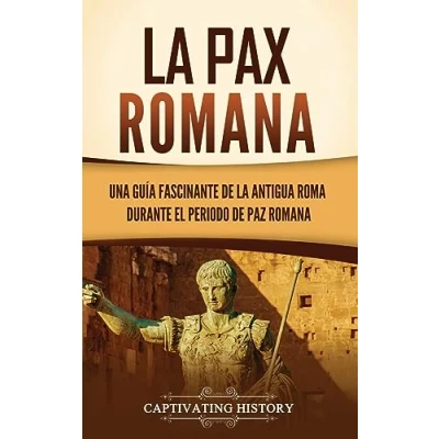 Afbeelding van la Pax Romana: Una guía fascinante de antigua Roma durante el periodo paz romana