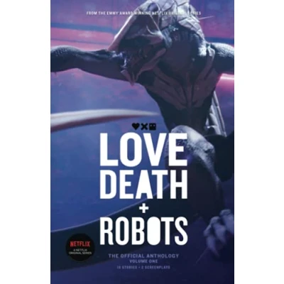 Afbeelding van Love, Death + Robots: The Official Anthology: Volume One: Anthology (Vol 1)