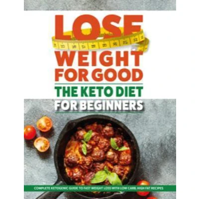 Afbeelding van Lose Weight for Good: The Keto Diet Beginners