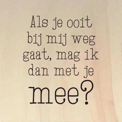 Afbeelding van Als je ooit bij mij weg gaat Ansichtkaart hout
