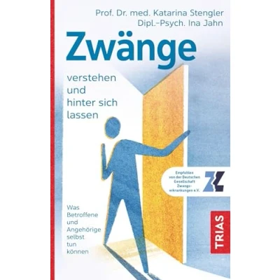 Afbeelding van Zwänge verstehen und hinter sich lassen: Was Betroffene Angehörige selbst tun können