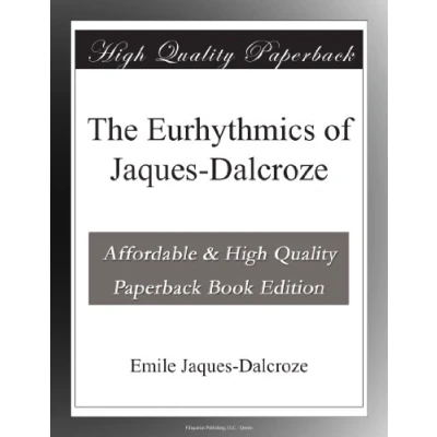 Afbeelding van The Eurhythmics of Jaques Dalcroze