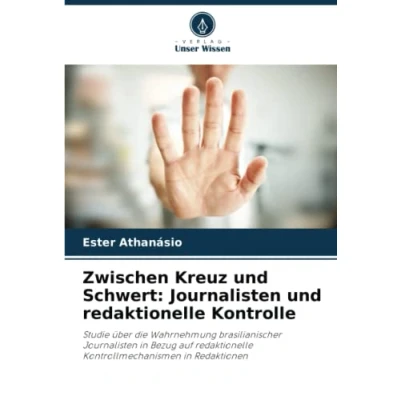 Afbeelding van Zwischen Kreuz und Schwert: Journalisten redaktionelle Kontrolle