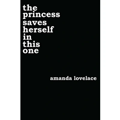 Afbeelding van The Princess Saves Herself in This One: Amanda Lovelace