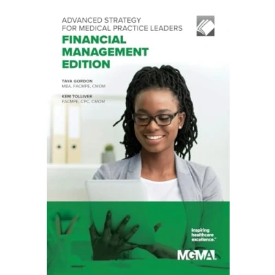 Afbeelding van Advanced Strategy for Medical Practice Leaders: Financial Management Edition