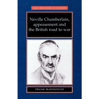 Afbeelding van Neville Chamberlain Appeasment And The B