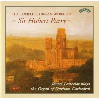 Afbeelding van The Complete Organ Works Of Sir Hubert Parry / Durham Cathedral
