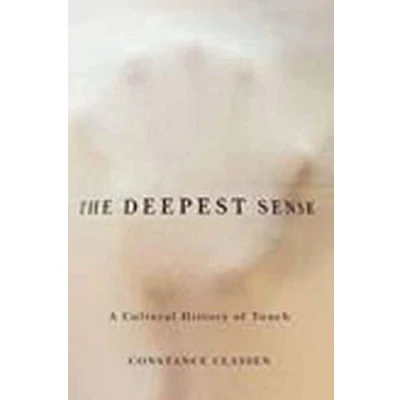 Afbeelding van The Deepest Sense: A Cultural History of Touch