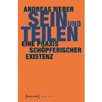 Afbeelding van Sein und Teilen: Eine Praxis schöpferischer Existenz