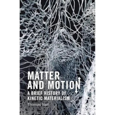 Afbeelding van Matter and Motion: A Brief History of Kinetic Materialism
