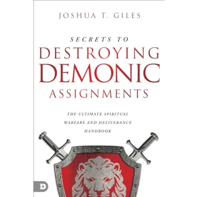Afbeelding van Secrets to Destroying Demonic Assignments: The Ultimate Spiritual Warfare and Deliverance Handbook