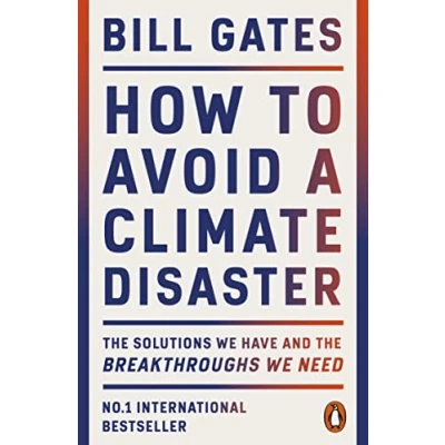 Afbeelding van How to Avoid a Climate Disaster: the Solutions We Have and Breakthroughs Need