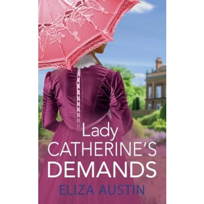 Afbeelding van Lady Catherine&#039;s Demands: A gorgeous Regency romance for fans of Bridgerton and Jane Austen 2024