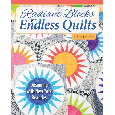 Afbeelding van Radiant Blocks for Endless Quilts: Designing with New York Beauties