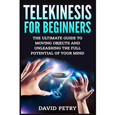 Afbeelding van Telekinesis for Beginners: the Ultimate Guide to Moving Objects and Unleashing Full Potential of Your Mind