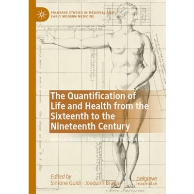 Afbeelding van the Quantification of Life and Health from Sixteenth to Nineteenth Century: Intersections Medicine Philosophy