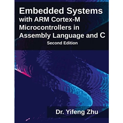 Afbeelding van Embedded Systems with ARM Cortex M Microcontrollers in Assembly Language and C
