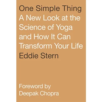Afbeelding van One Simple Thing: A New Look at the Science of Yoga and How It Can Transform Your Life
