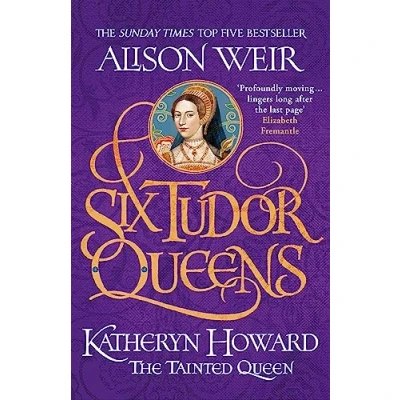 Afbeelding van Six Tudor Queens 5: Katheryn Howard, The Tainted Queen