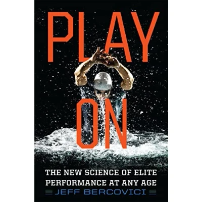 Afbeelding van Play on: The New Science of Elite Performance at Any Age