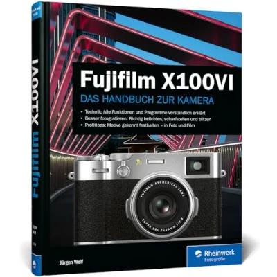 Afbeelding van Fujifilm X100VI: Das Handbuch zur Kamera. Praxiswissen und Expertentipps zu Ihrer X100VI