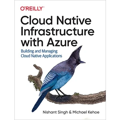 Afbeelding van Cloud Native Infrastructure with Azure: Building and Managing Applications