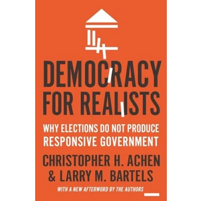 Afbeelding van Democracy for Realists: Why Elections Do Not Produce Responsive Government (New Afterword by the Authors): 4