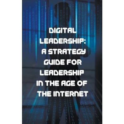 Afbeelding van Digital Leadership: A Strategy Guide for Leadership in the Age of Internet