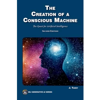 Afbeelding van The Creation of a Conscious Machine: Quest for Artificial Intelligence