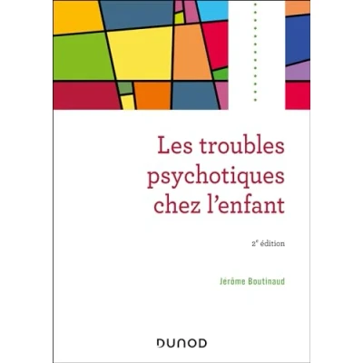 Afbeelding van Les troubles psychotiques chez l&#039;enfant 2e éd.