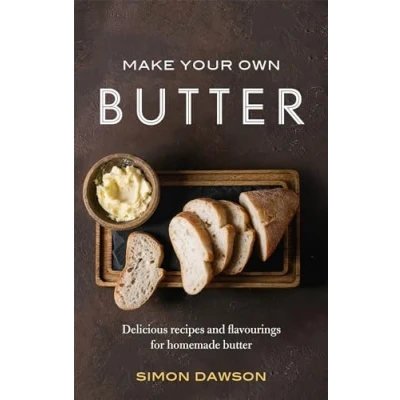 Afbeelding van Make Your Own Butter: Delicious recipes and flavourings for homemade butter