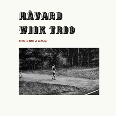 Afbeelding van Havard Wiik Trio This Is Not A Waltz (CD)