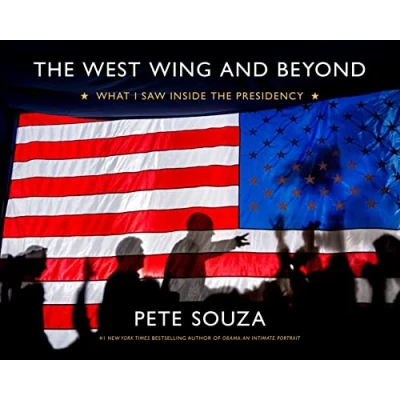Afbeelding van the West Wing and Beyond: What I Saw Inside Presidency