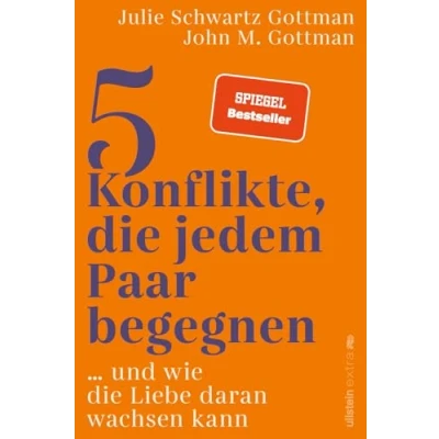 Afbeelding van 5 Konflikte, die jedem Paar begegnen: ... und Wie Liebe daran wachsen kann jede Partnerschaft fünf häufigsten Konflikte vermeidet oder lernt, auf Dauer mit ihnen umzugehen