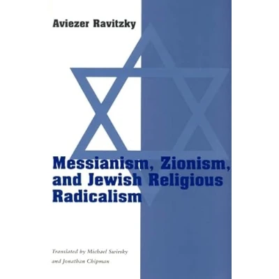 Afbeelding van Messianism, Zionism and Jewish Religious Radicalism