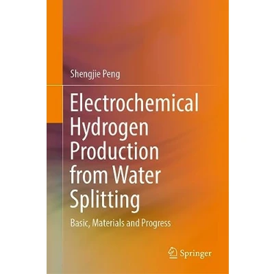 Afbeelding van Electrochemical Hydrogen Production from Water Splitting: Basic, Materials and Progress