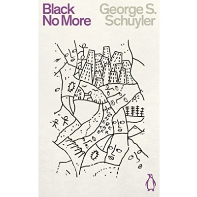 Afbeelding van Black No More: Being an account of the strange and wonderful workings science in land free, A.D. 1933 1940
