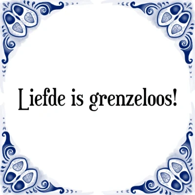 Afbeelding van Liefde is grenzeloos! Tegeltje + Spreuk
