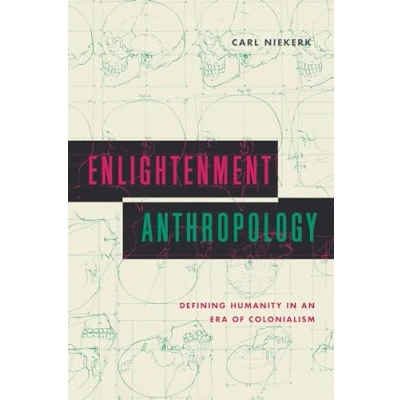 Afbeelding van Enlightenment Anthropology: Defining Humanity in an Era of Colonialism