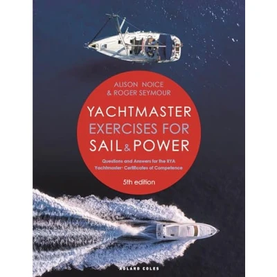 Afbeelding van Yachtmaster Exercises for Sail and Power 5th edition: Questions Answers the RYA Yachtmaster® Certificates of Competence