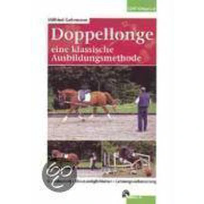 Afbeelding van Doppellonge eine klassische Ausbildungsmethode: Grundtechnik Einsatzmöglichkeiten Leistungsverbesserung