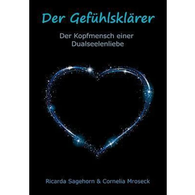 Afbeelding van Der Gefühlsklärer: Kopfmensch einer Dualseelenliebe
